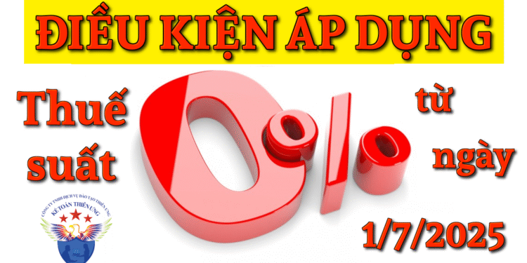 Điều kiện áp dụng thuế suất 0% từ ngày 01/07/2025