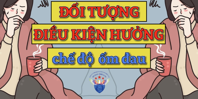 Đối tượng, điều kiện hưởng chế độ ốm đau