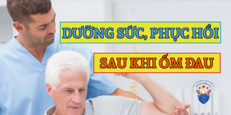 Dưỡng sức, phục hồi sức khoẻ sau khi ốm đau