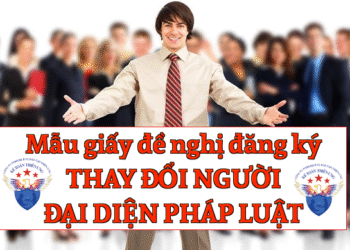 Giấy đề nghị đăng ký thay đổi người đại diện theo pháp luật