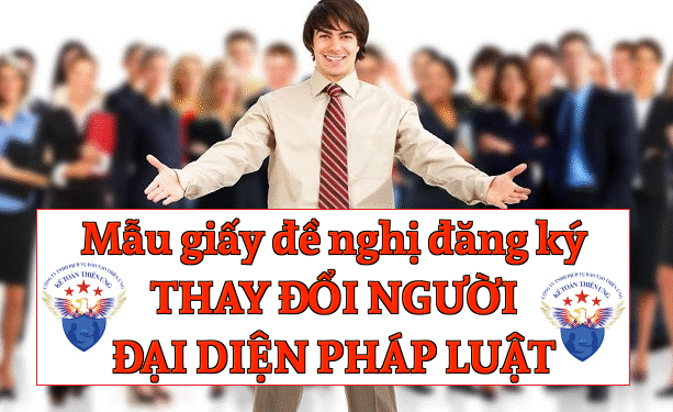 Giấy đề nghị đăng ký thay đổi người đại diện theo pháp luật