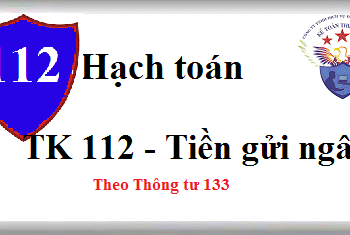 Tải khoản 112 Tiền gửi ngân hàng theo Thông tư 133