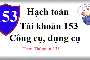 Tài khoản 153 Công cụ dụng cụ theo Thông tư 133