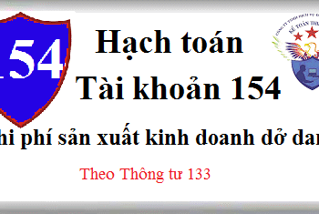 Tài khoản 154 Chi phí sản xuất kinh doanh dở dang theo TT 133