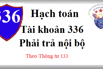 Tài khoản 336 – Phải trả nội bộ theo Thông tư 133