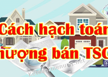 Thủ tục nhượng bán TSCĐ – Hạch toán nhượng bán TSCĐ