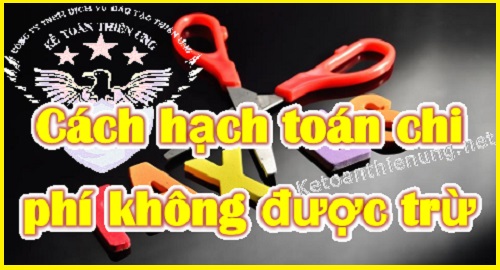 Cách hạch toán chi phí không được trừ khi tính thuế TNDN