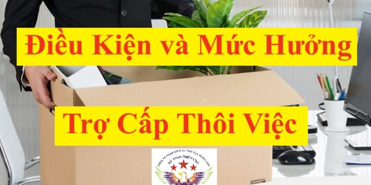 Điều kiện và mức hưởng trợ cấp thôi việc 2025
