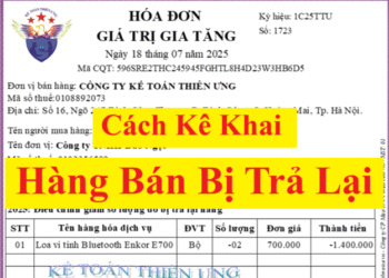 Cách kê khai hóa đơn hàng bán bị trả lại theo Nghị định 70/2025