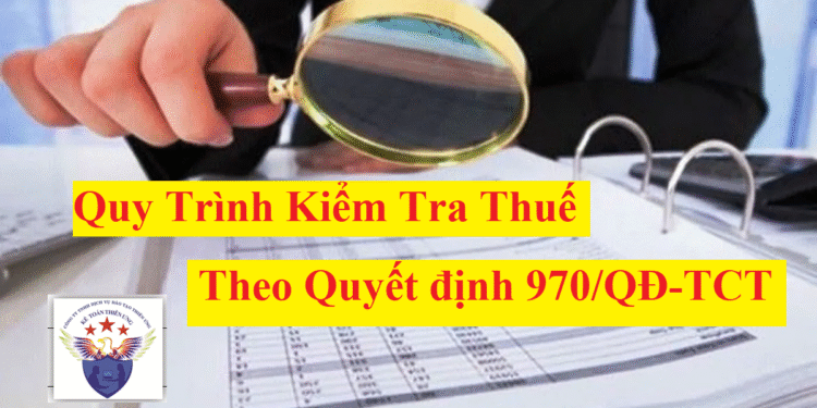 Quy trình kiểm tra thuế áp dụng từ 14/7/2023