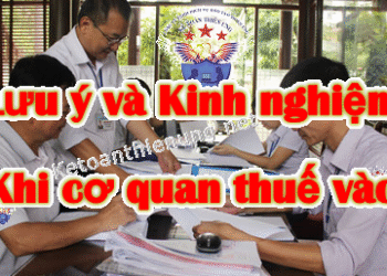 Chia sẻ Kinh nghiệm quyết toán thuế khi thanh tra thuế vào