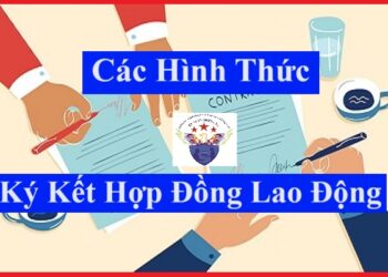 Cách giao kết hợp đồng lao động bằng lời nói, miệng, ký bằng văn bản