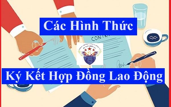 Cách giao kết hợp đồng lao động bằng lời nói, miệng, ký bằng văn bản