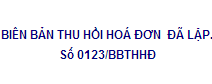 Mẫu biên bản thu hồi hóa đơn đã lập sai mới nhất theo Thông tư 39