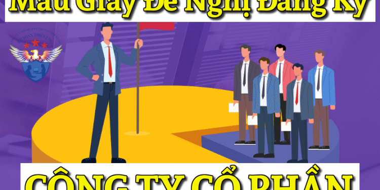 Mẫu giấy đề nghị đăng ký Công ty cổ phần 2025 mới nhất