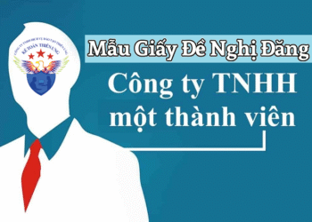 Giấy đề nghị đăng ký công ty trách nhiệm hữu hạn một thành viên