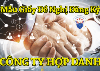 Mẫu giấy đề nghị đăng ký Công ty hợp danh 2025 mới nhất