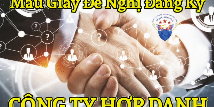 Mẫu giấy đề nghị đăng ký Công ty hợp danh 2025 mới nhất