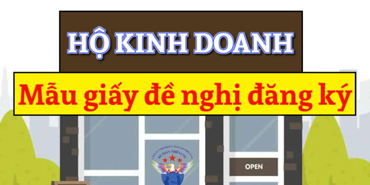 Mẫu giấy đề nghị đăng ký hộ kinh doanh mới nhất năm 2025