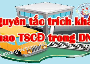 Quy tắc trích khấu hao Tài sản cố định trong Doanh nghiệp