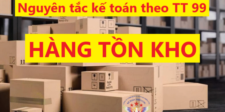 Nguyên tắc kế toán hàng tồn kho theo Thông tư 99