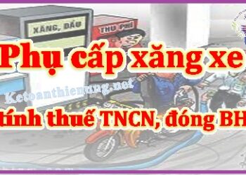 Phụ cấp xăng xe có chịu thuế TNCN, có phải đóng BHXH