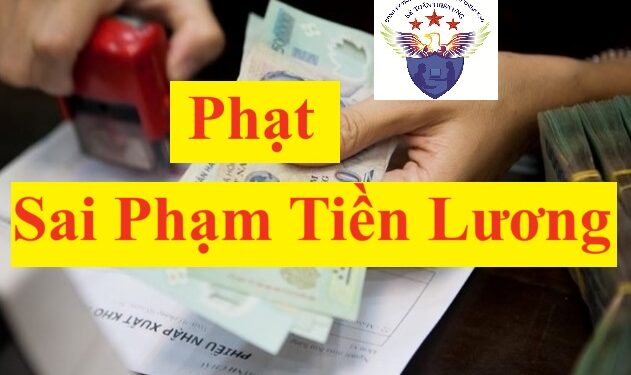 Các sai phạm về tiền lương sẽ bị xử phạt vi phạm hành chính