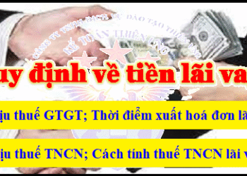 Tiền lãi vay có phải nộp thuế TNCN, có chịu thuế GTGT?