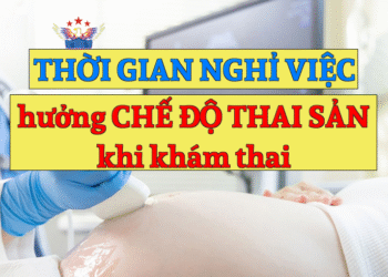 Thời gian nghỉ việc hưởng chế độ thai sản khi khám thai