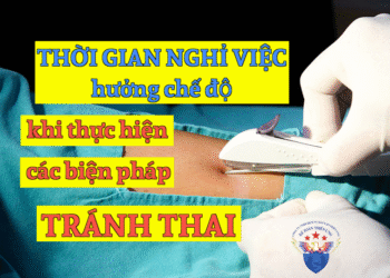 Thời gian nghỉ việc hưởng chế độ khi thực hiện các biện pháp tránh thai