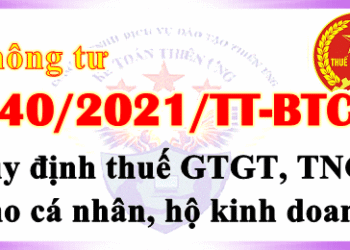 Thông tư 40/2021/TT-BTC quy định thuế GTGT, TNCN cho cá nhân, hộ kinh doanh