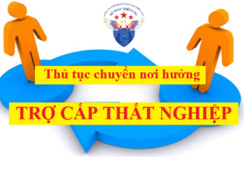 Thủ tục chuyển nơi hưởng trợ cấp thất nghiệp (chuyển đi, chuyển đến) 2025