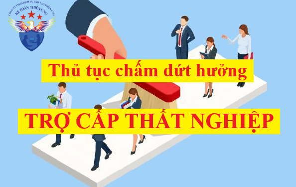 Thủ tục chấm dứt hưởng trợ cấp thất nghiệp 2025