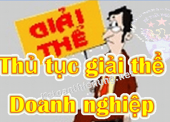 Thủ tục giải thể doanh nghiệp, công ty mới nhất