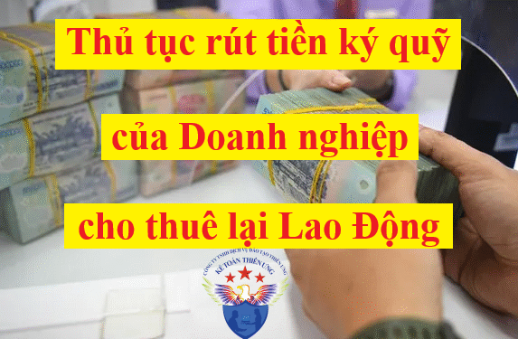 Thủ tục Rút tiền ký quỹ của doanh nghiệp cho thuê lại lao động