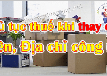 Thủ tục thuế khi thay đổi tên công ty, địa điểm kinh doanh