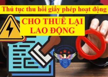 Thủ tục Thu hồi Giấy phép hoạt động cho thuê lại lao động