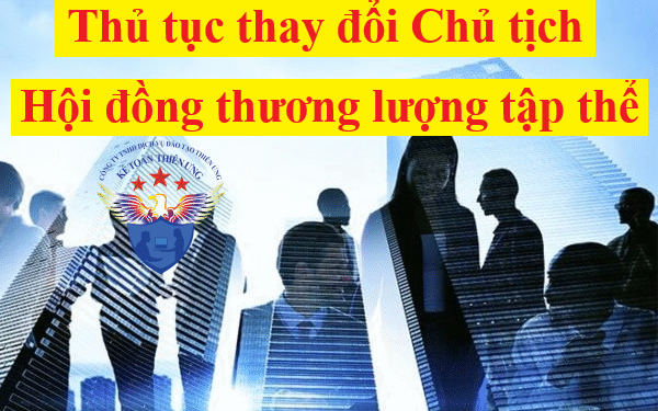 Thủ tục Thay đổi Chủ tịch Hội đồng thương lượng tập thể