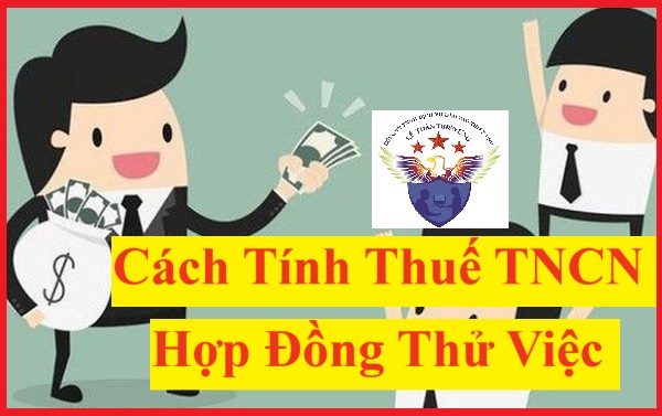 Cách tính thuế TNCN hợp đồng thử việc