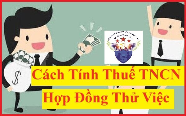 Cách tính thuế TNCN hợp đồng thử việc 2025