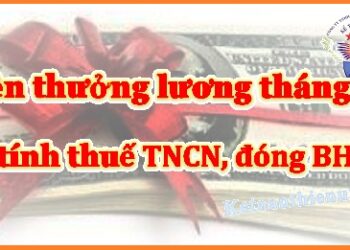 Tiền thưởng lương tháng 13 có tính thuế TNCN, đưa vào chi phí?