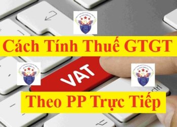 Cách tính thuế GTGT theo phương pháp trực tiếp có bài tập, ví dụ