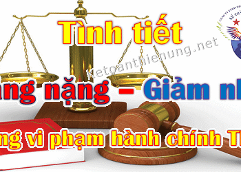 Tình tiết giảm nhẹ – tăng nặng vi phạm hành chính thuế