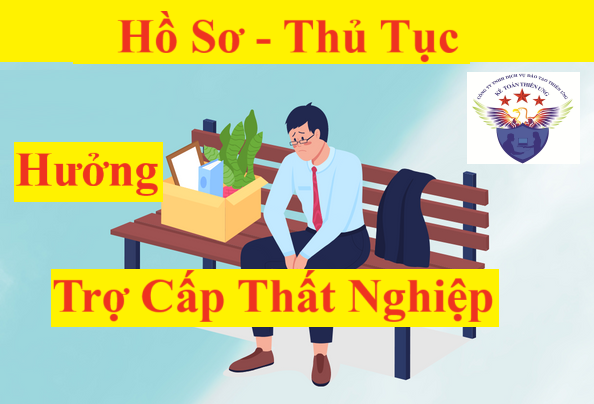 Hồ Sơ - Thủ Tục hưởng trợ cấp thất nghiệp