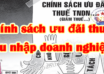 Ưu đãi thuế suất thuế thu nhập doanh nghiệp mới nhất