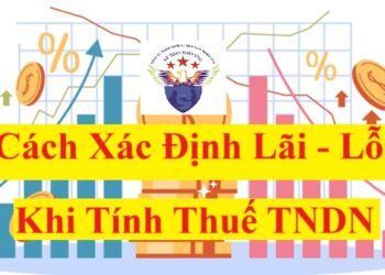 Cách xác định lãi lỗ khi tính thuế TNDN