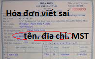 Hóa đơn ghi sai MST, tên hàng hóa, tên Cty, địa chỉ – Cách xử lý