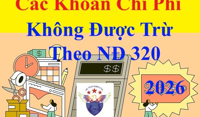 Các khoản chi phí không được trừ khi tính thuế TNDN theo NĐ 320