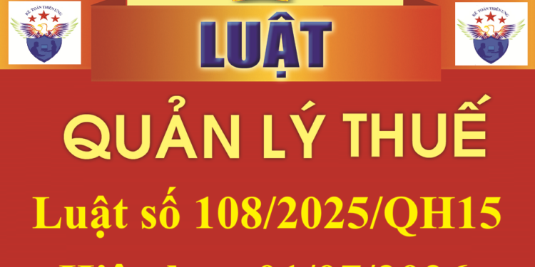 Luật Quản lý thuế số 108/2025/QH15 hiệu lực từ 01/07/2026