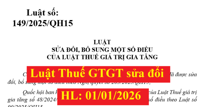 Luật Thuế giá trị gia tăng sửa đổi số 149/2025/QH15
